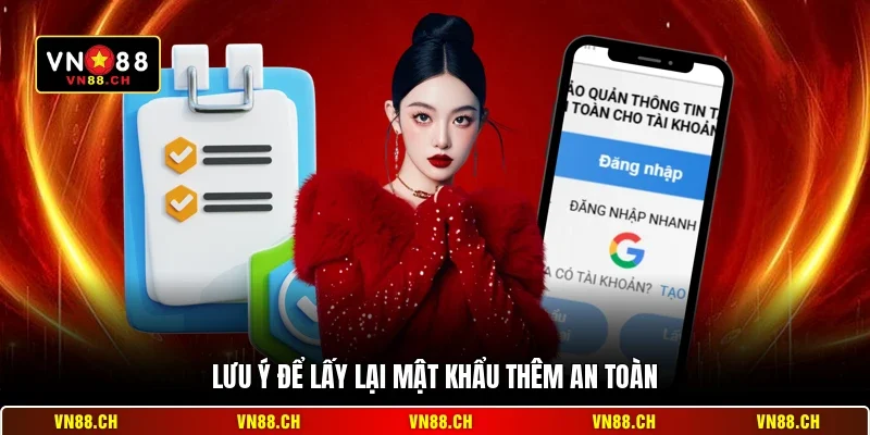 Lưu ý để lấy lại mật khẩu thêm an toàn