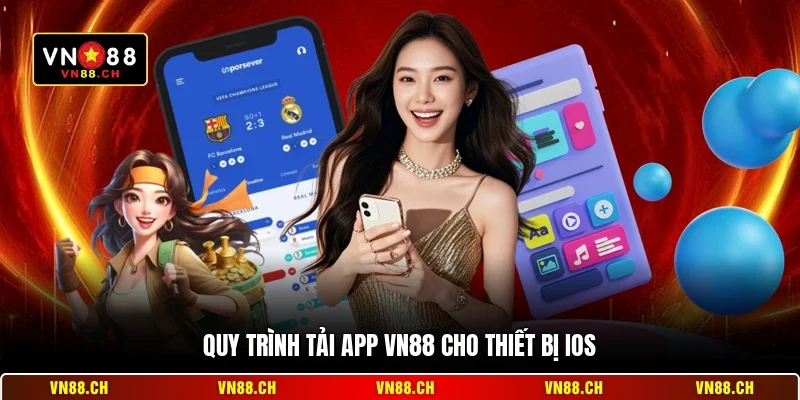 Quy trình tải app VN88 cho thiết bị iOS