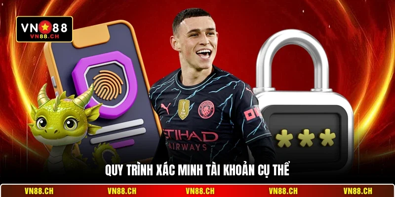Quy trình xác minh tài khoản cụ thể