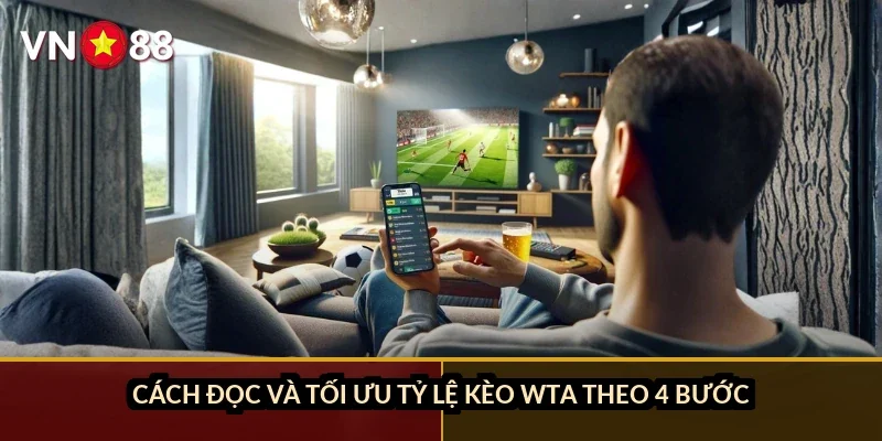 Cách đọc và tối ưu tỷ lệ kèo WTA theo 4 bước